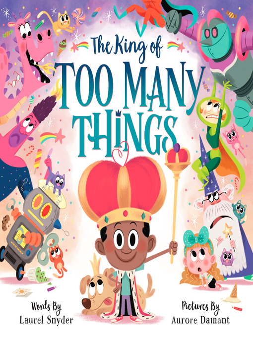 Title details for The King of Too Many Things by Laurel Snyder - Available
